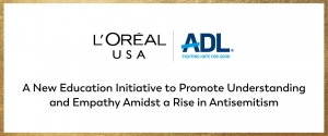 L’Oréal Group Partners with Anti-Defamation League to Bring Holocaust Education Program to Classrooms Across the U.S. 