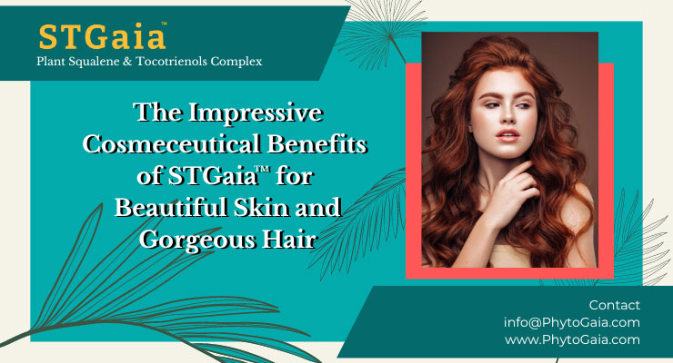 The Impressive Cosmeceutical Benefits of STGaia<sup>TM</sup> for Beautiful Skin and Gorgeous Hair