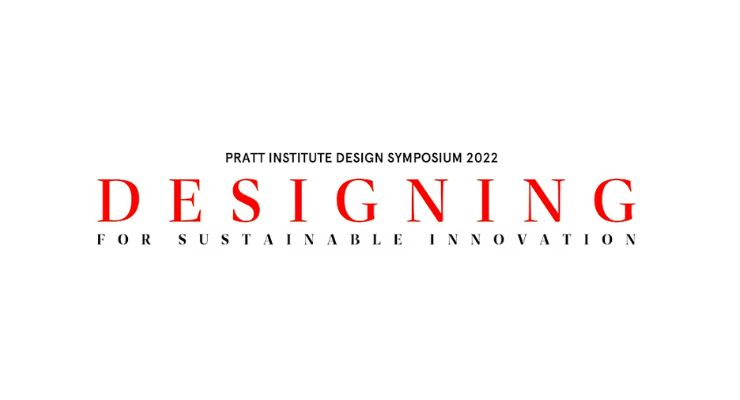 Pratt Announces Speakers and Topics for Its 2022 Design Symposium