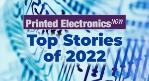 Printed Electronics Now’s Top Stories for 2022