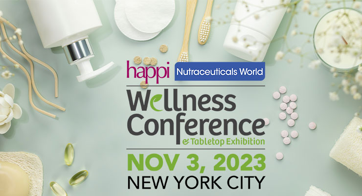 Introducing the Happi & Nutraceuticals World Wellness Conference & Tabletop Exhibition 
